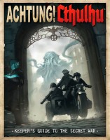 Achtung! Cthulhu - Keeper\'s Guide to the Secret War (HC)