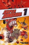 Super Dinosaur: Vol. 1