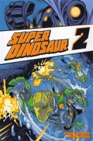 Super Dinosaur: Vol. 2