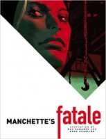 Manchette\'s Fatale: Vol. 1 (HC)