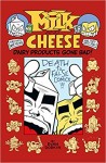 Milk And Cheese: Dairy Products Gone Bad!