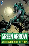 Green Arrow: Celebration Of 75 Years (HC)