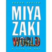 Miyazakiworld: A Life in Art (HC)