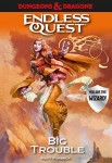 Endless Quest Adventure -Big Trouble (D&D)