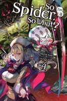 So I\'m A Spider, So What? Light Novel 4