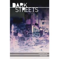 Urban Shadows RPG: Dark Streets (Hardcover)