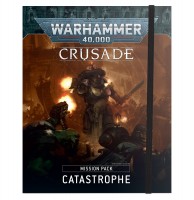 Crusade Mission Pack: Catastrophe