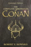 The Complete Chronicles Of Conan: Centenary Edition (HB)