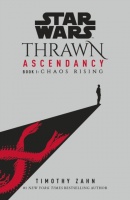 Star Wars: Thrawn Ascendancy Book 1 - Chaos Rising