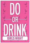 Do Or Drink: Girls Night