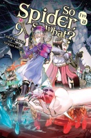 So I\'m A Spider, So What? Light Novel 9