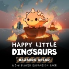 Happy Little Dinosaurs Hazards Ahead Exp