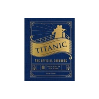 Titanic: The Official Cookbook (Keittokirja)