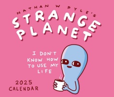 Kalenteri: Strange Planet 2025 Day-to-Day - I Don\'t Know How to Use My Life