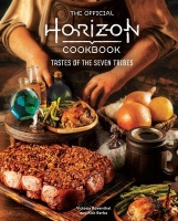 The Official Horizon Cookbook: Tastes of the Seven Tribes