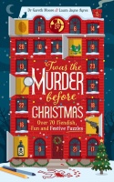 \'Twas the Murder Before Christmas : Over 70 Fiendish, Fun and Festive Puzzles