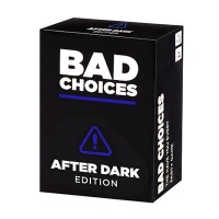 Bad Choices: After Dark Edition