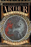 Ruin of Britain: Arthur the Soldier (Book 1)